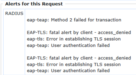 cppm_alert_access_denied eap-teap: Method 2 failed for transaction EAP-TLS: fatal alert by client - access_denied eap-tls: Error in establishing TLS session eap-teap: User authentication failed